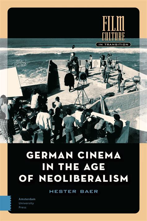 German Cinema In The Age Of Neoliberalism By Hester Baer Europenow