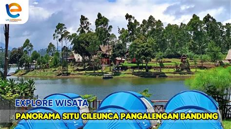 PANORAMA BARU SITU CILEUNCA DI TAHUN 2023 REVIEW WISATA SITU CILEUNCA