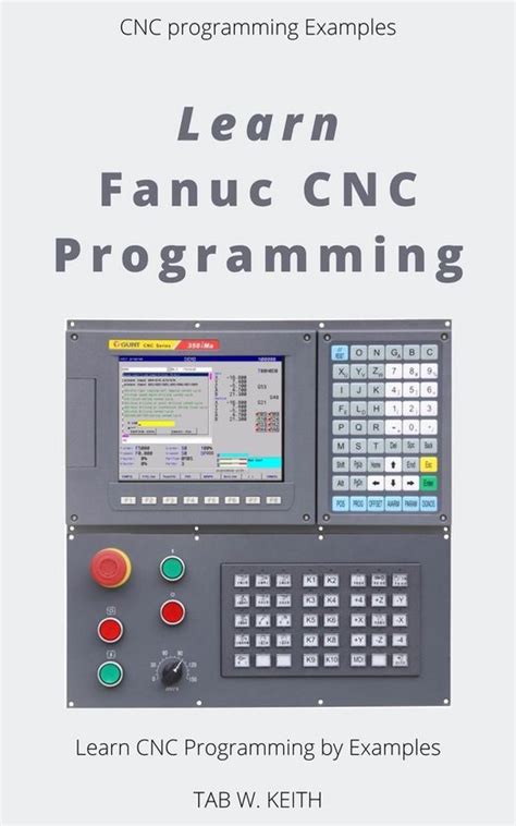 Learn Fanuc Cnc Programming Ebook Tab W Keith