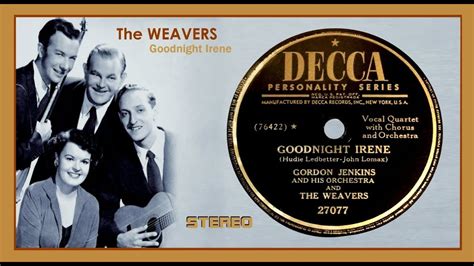 The Weavers Goodnight Irene Stereo Youtube