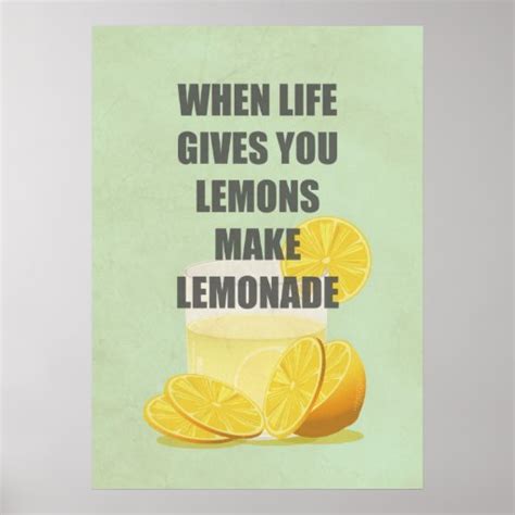 When Life Gives You Lemons Make Lemonade Quotes Poster Zazzle