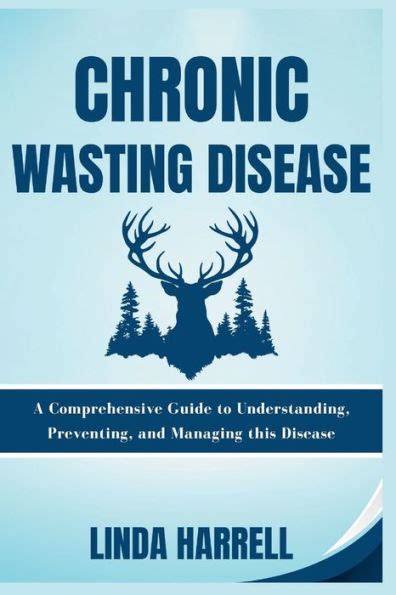 Chronic Wasting Disease: A Comprehensive Guide to Understanding ...