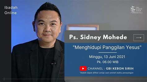 Menghidupi Panggilan Yesus Ps Sidney Mohede Juni Youtube