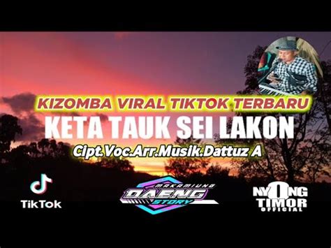 Lagu Dansa Kizomba Tik Tok Viral KETA TAUK SEI LAKON By Dattuz A