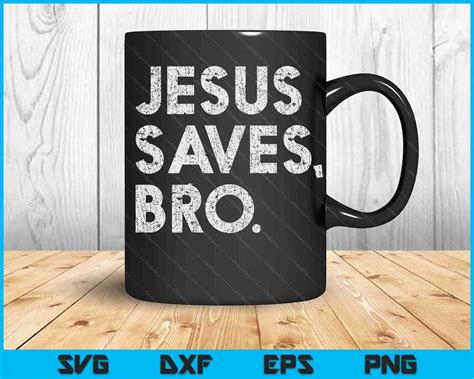 Jesus Saves Bro Vintage Pro Christian Religious Believer Svg Files Creativeusarts