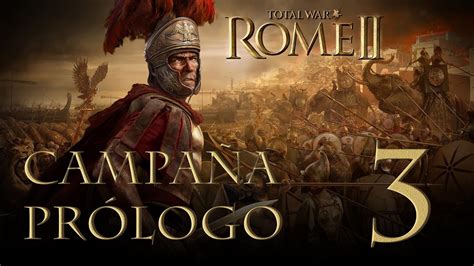 Total War Rome II en español Campaña Prólogo Ep 3 La conquista