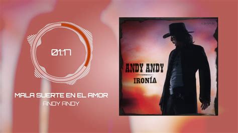 Andy Andy Mala Suerte En El Amor YouTube