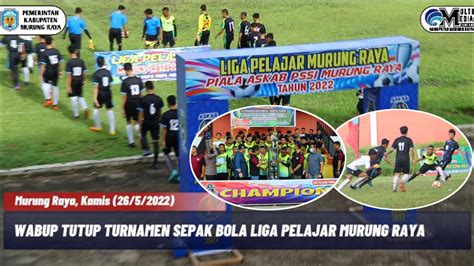 Wabup Menutup Turnamen Liga Pelajar Murung Raya Sepakbola Kalteng