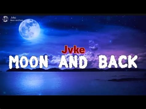 Jvke Moon And Back Lyrics Video YouTube