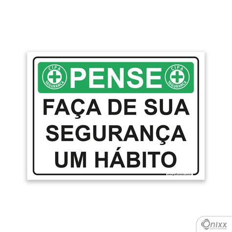 Placa Pense Faça de Sua Segurança Um Hábito PVC 2mm 4 0 Látex