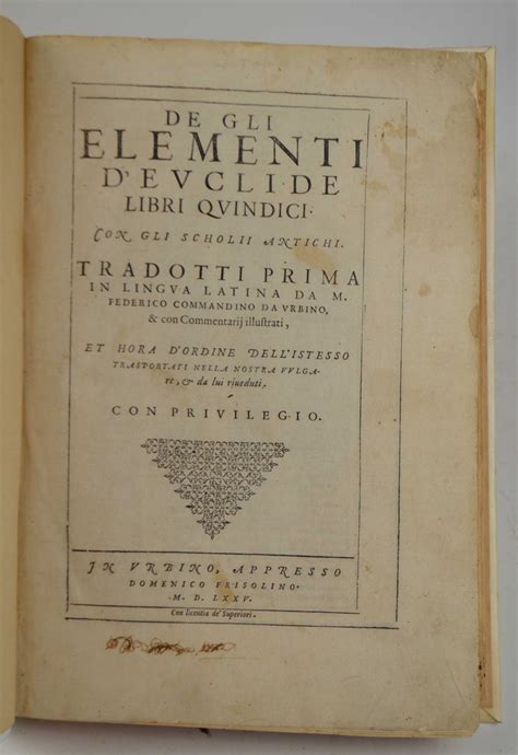 De Gli Elementi DEuclide Libri Quindici Con Gli Scholii Antichi