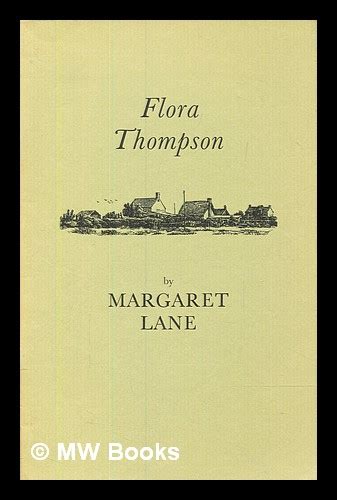 Flora Thompson By Margaret Lane By Lane Margaret 1907 1994 1976