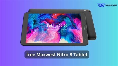 How To Get Free Maxwest Nitro 8 Tablet [easy Steps] World Wire