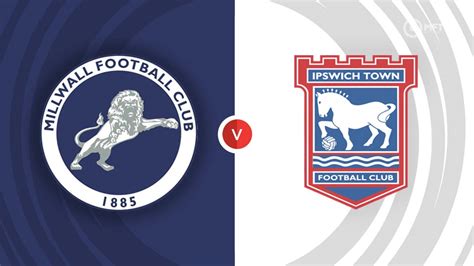 Millwall Vs Ipswich Town Prediction And Betting Tips