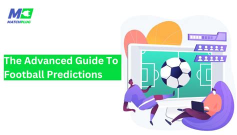 The Advanced Guide To Football Predictions - Matchplug Blog