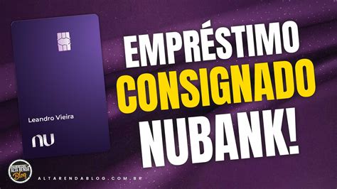 Nubank deve lançar empréstimo consignado ainda em 2022 ALTA RENDA BLOG