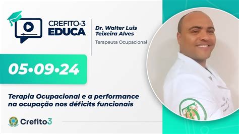 CREFITO 3 EDUCA 71 Terapia Ocupacional e a performance na ocupação