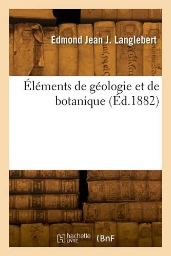 Éléments de géologie et de botanique de Edmond jean joseph Langlebert