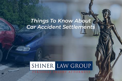 Things To Know About Car Accident Settlements Shiner Law Group