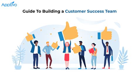 Guide To Building A Customer Success Team Apptivo