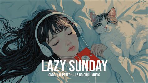 Lazy Sunday Gnr Djpeter Chill Lofi Study Music Youtube