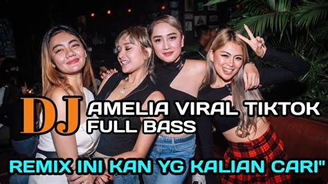 Dj Amelia Tiktok Viral Full Bass Remix Tiktok Terbaru Youtube