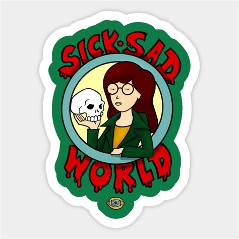 Sick Sad World - Daria - Sticker | TeePublic