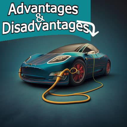 advantages  disadvantages  electric vehicle evs