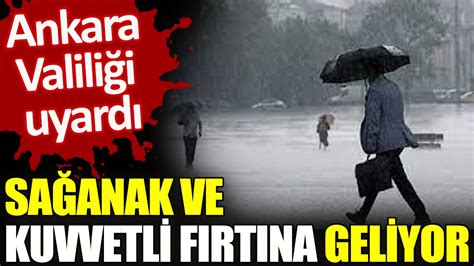 Ankara Valili I Nden Sa Anak Ve Kuvvetli F Rt Na Uyar S