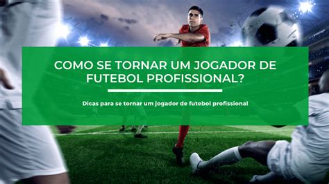 Pt Dicas Para Se Tornar Um Jogador De Futebol Profissional