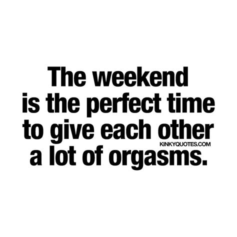 Sexy Weekend Quotes