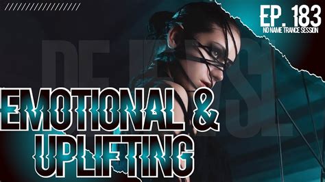 Emotional Uplifting Trance Mix 2022 July Nnts Ep 183 Youtube