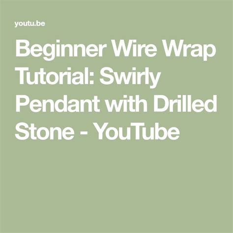 Beginner Wire Wrap Tutorial Swirly Pendant With Drilled Stone Youtube Tutorial Wire