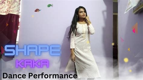 Shape Kaka Song Dance Shape Kaka Shape Kaka Dance Performance Cover