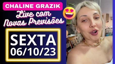 Chaline Grazik Live Novas Previs Es Sexta Youtube