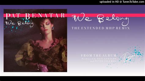 Pat Benatar We Belong The Extended Mhp Mix Youtube