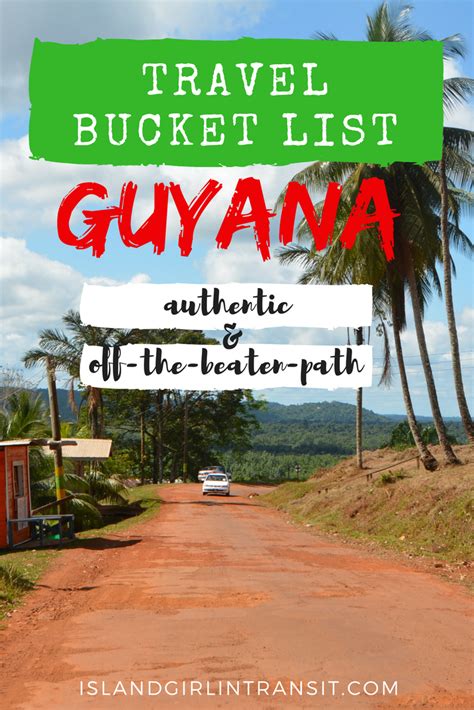 4 Reasons Why Guyana Should Be On Your Travel Bucket List Island Girl