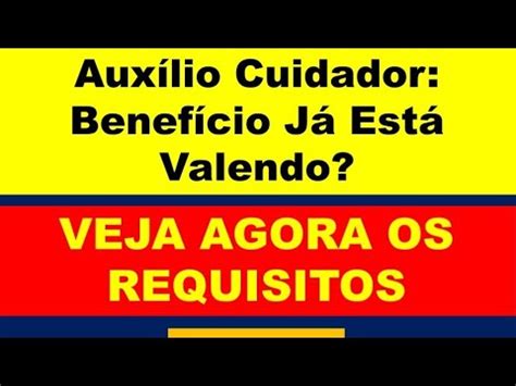 Auxilio Cuidador Benef Cio J Est Valendo Quem Tem Direito