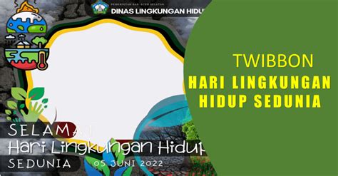 15 Link Twibbon Hari Lingkungan Hidup Sedunia Dan Cara Membuatnya