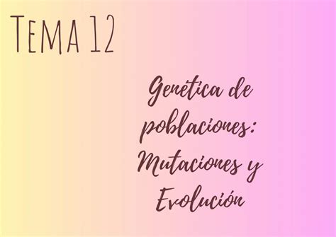 Solution Tema Gen Tica De Poblaciones Mutaciones Y Evoluci N