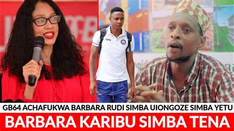 Gb Achafukwa Barbara Karibu Simba Prince Dube Na Kibabage Rasmi