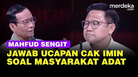 Sengit Mahfud Jawab Cak Imin Soal Masyarakat Adat Di Debat Cawapres