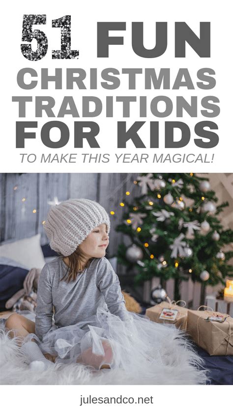 51 Fun Christmas Traditions for Kids You Can Start This Year! - Jules & Co