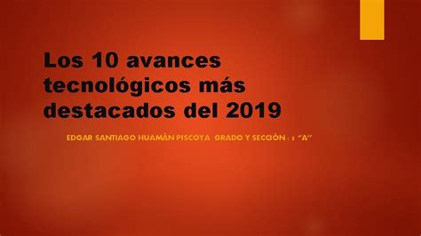 Los 10 Avances Tecnolgicos Ms Destacados Del 2019