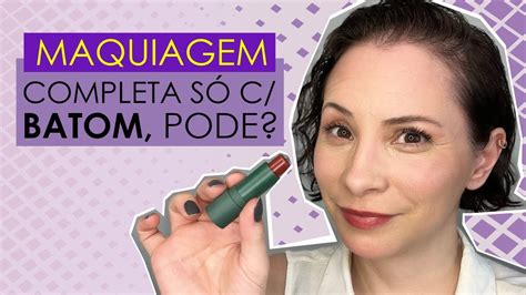 Maquiagem Completa S C Batom Pode Youtube