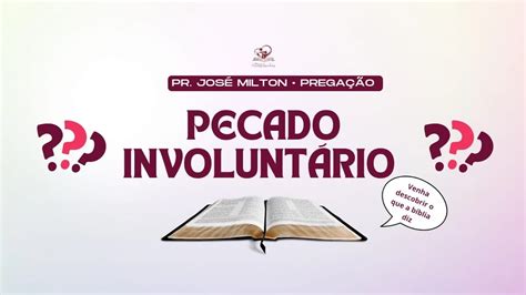 Voc Sabe O Que Pecado Volunt Rio E Involunt Rio Prega O Pr Jos