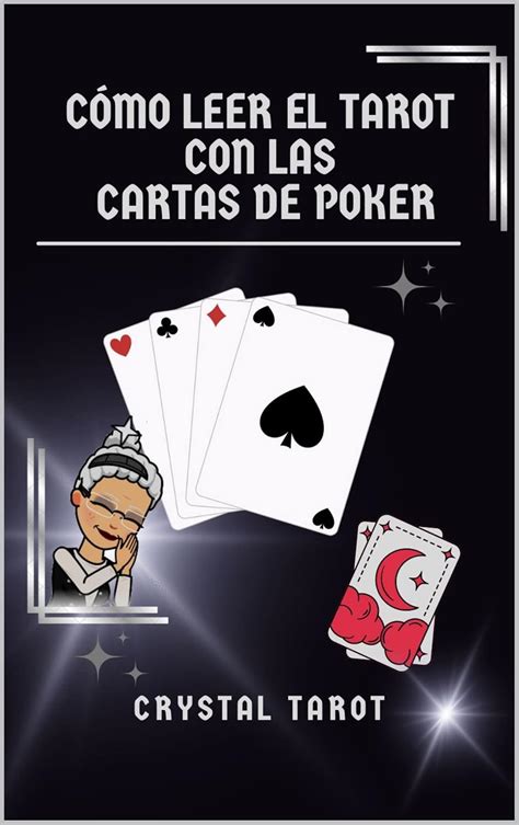 Cómo Leer el Tarot con las Cartas de Poker: Manual Intuitivo y Práctico ...
