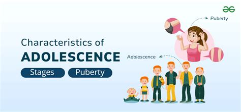 Characteristics of Adolescence - Stages and Puberty - GeeksforGeeks