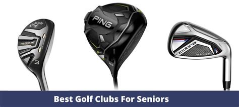 Best Golf Clubs For Seniors 2023 Best For Slow Swing Speeds The Ultimate Golfing Resource