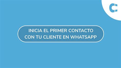 Inicia El Primer Contacto Con Tu Cliente En Whatsapp YouTube